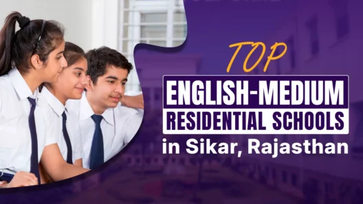 Top English-Medium Residential Schools in Sikar, Rajasthan
