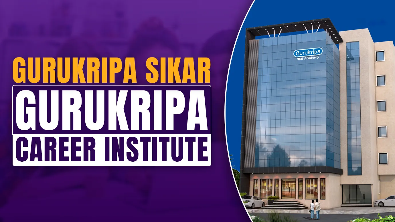 Gurukripa Sikar- Gurukripa Career Institute(GCI)
