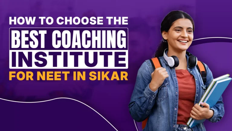 How to choose the best Coaching institute for NEET in Sikar