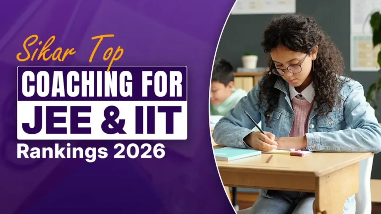 Sikar Top Coaching for JEE & IIT [Rankings 2026]