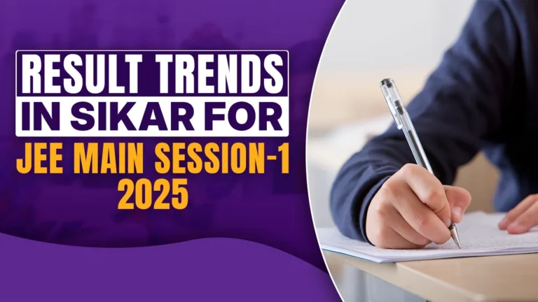 Result Trends in Sikar for JEE Main-Session-1 2025