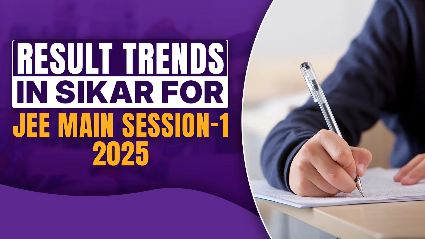 Result Trends in Sikar for JEE Main-Session-1 2025