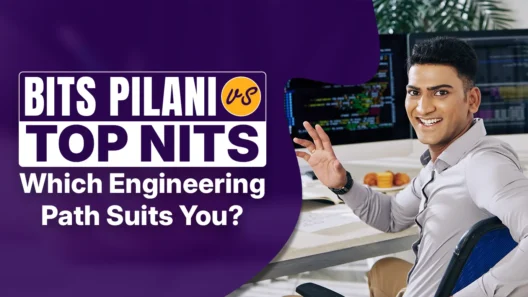 BITS Pilani vs. Top NITs: Which Engineering Path Suits You?