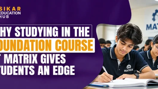 Why Studying in the Foundation Course at Matrix Gives Students an Edge